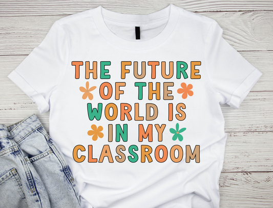 The Future of the World Is In My Classroom